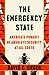 The Emergency State: America's Pursuit of Absolute Security at All Costs