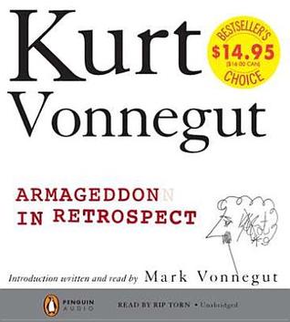 Armageddon in Retrospect & Other New & Unpublished Writings on War & Peace