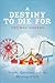 A Destiny to Die For