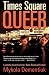 Times Square Queer: Tales of Bad Boys in the Big Apple