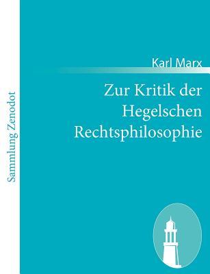 Zur Kritik Der Hegelschen Rechtsphilosophie: Kritik Des Hegelschen Staatsrechts (§§ 261-313) (German Edition)