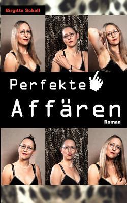 Perfekte Affären (German Edition)