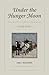 Under the Hunger Moon: The Saga of an Alberta Homesteader