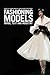 Fashioning Models: Image, T...