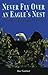 Never Fly Over an Eagle's Nest: A true story of courage and survival