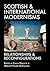 Scottish and International Modernisms: Relationships and Reconfigurations