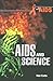 AIDS & Science (All About AIDS)