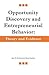 Opportunity Discovery and Entrepreneurial Behavior: Theory and Evidence