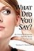 What Did You Say?: An Unexpected Journey into the World of Hearing Loss