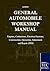 General Automobile Workshop Manual (1922) by Frederick Good