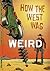 How the West Was Weird