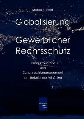Globalisierung und gewerblicher Rechtsschutz (German Edition)