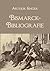 Bismarck-Bibliografie (Classic Pages) by Arthur Singer