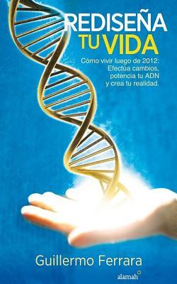 Rediseña tu vida: Como vivir luego del 2012