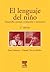 El lenguaje del niño (Spanish Edition)