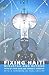 Fixing Haiti: MINUSTAH and Beyond