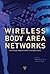 Wireless Body Area Networks by Mehmet R. Yuce