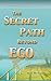 The Secret Path Beyond Ego