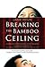 Breaking the Bamboo Ceiling...