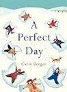 A Perfect Day by Carin Berger