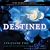 Destined