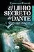 El libro secreto de Dante / Dante's Secret Manuscript (Spanish Edition)