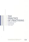 The Practice of Practising (Collected Writings of the Orpheus Institute) The Practice of Practising (Collected Writings of the Orpheus Institute)
