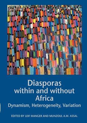 Diasporas Within and Without Africa: Dynamism, Hetereogeneity, Variation
