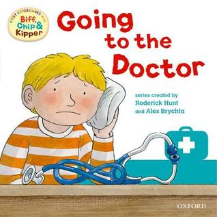 Going to the Doctor (Oxford Reading Tree, Read With Biff, Chip And Kipper, First Experiences)