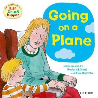 Going on a Plane (Oxford Reading Tree, Read With Biff, Chip And Kipper, First Experiences)