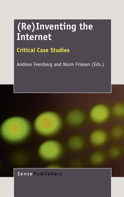 (Re)Inventing the Internet: Critical Case Studies