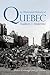 An Illustrated History of Quebec: Tradition and Modernity