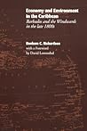 Economy and Environment in the Caribbean: Barbados and the Windwards in the Late 1800s Economy and Environment in the Caribbean: Barbados and the Windwards in the Late 1800s