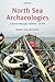 North Sea Archaeologies: A ...