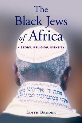 The Black Jews of Africa: History, Religion, Identity
