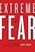 Extreme Fear: The Science of Your Mind in Danger