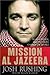 Mission Al-Jazeera: Build a Bridge, Seek the Truth, Change the World