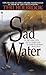 Sad Water