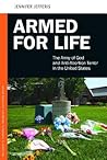 Armed for Life: The Army of God and Anti-Abortion Terror in the United States (PSI Guides to Terrorists, Insurgents, and Armed Groups)