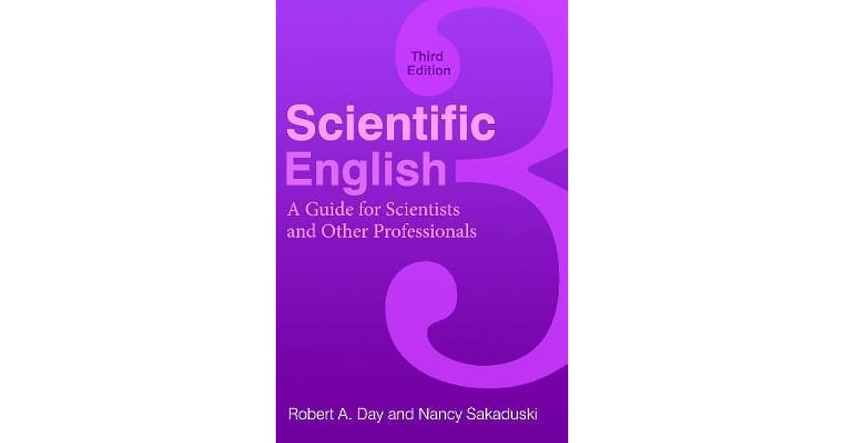 Scientific English A Guide for Scientists and Other Professionals by Robert A. Day