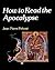 How to Read the Apocalypse by Jean-Pierre Prévost
