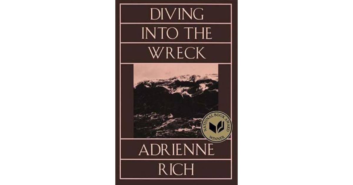 Diving Into the Wreck by Adrienne Rich