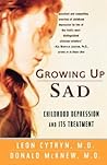 Growing Up Sad: Childhood Depression and Its Treatment Growing Up Sad: Childhood Depression and Its Treatment