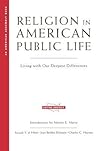 Religion in American Public Life: Living with Our Deepest Differences (American Assembly)