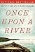 Once Upon a River
