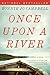 Once Upon a River