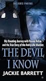 The Devil I Know: My Haunting Journey with Ronnie DeFeo and the True Story of the Amityville Murders