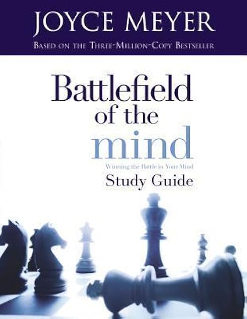 Battlefield of the Mind: Winning The Battle in Your Mind - Study Guide