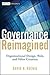 Governance Reimagined: Organizational Design, Risk, and Value Creation