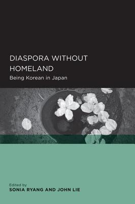 Diaspora without Homeland: Being Korean in Japan (Global, Area, and International Archive)